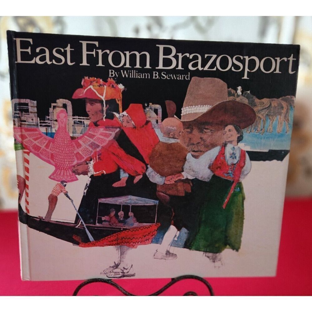 East From Brazosport by William B. Seward Dow Chemical Co. Hardback Book